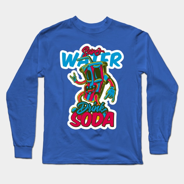 save water drink soda 1 Long Sleeve T-Shirt by Hunters shop